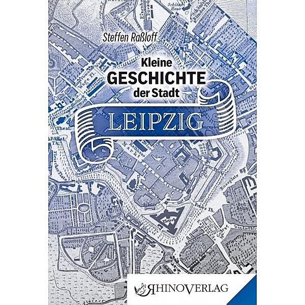 Kleine Geschichte der Stadt Leipzig, Steffen Raßloff