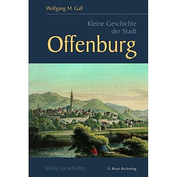 Kleine Geschichte der Stadt Offenburg, Wolfgang Gall