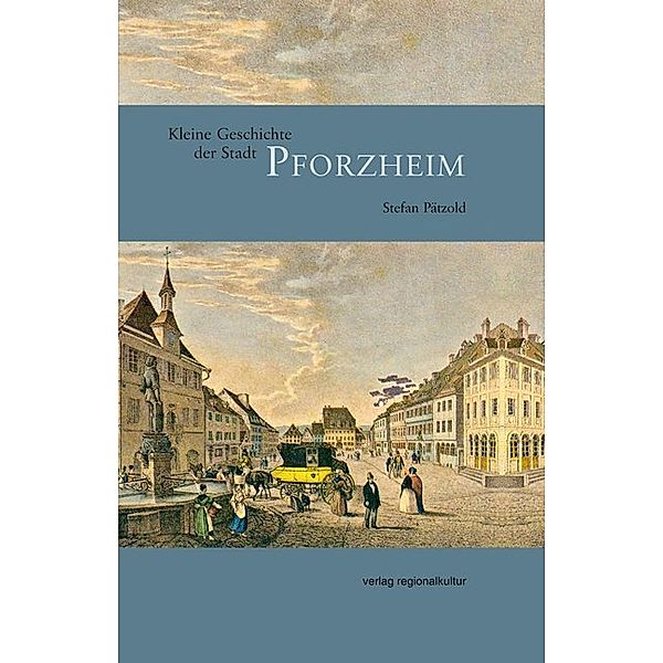 Kleine Geschichte der Stadt Pforzheim, Stefan Pätzold