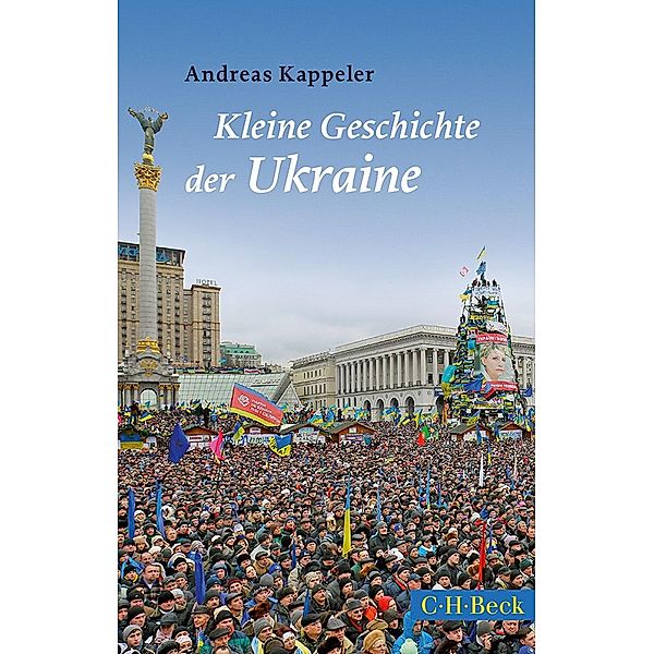 Kleine Geschichte der Ukraine / Beck'sche Reihe Bd.1059, Andreas Kappeler