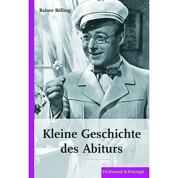 Kleine Geschichte des Abiturs, Rainer Bölling