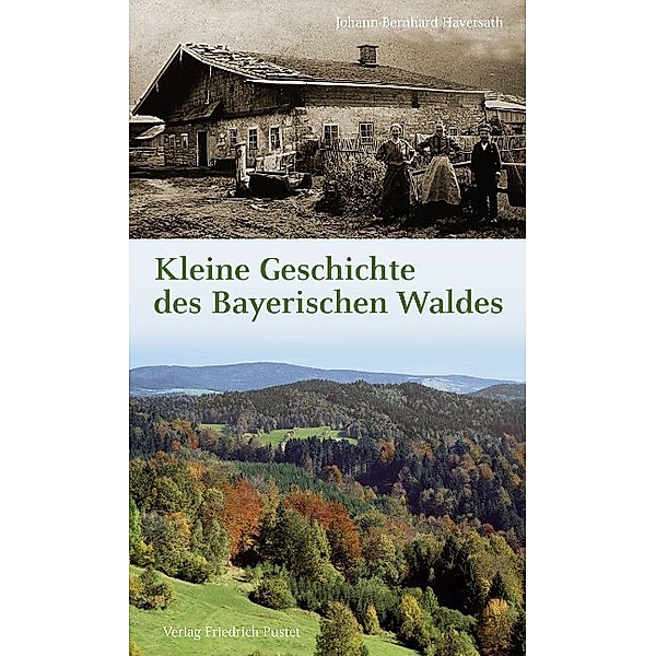 Kleine Geschichte des Bayerischen Waldes, Johann-Bernhard Haversath