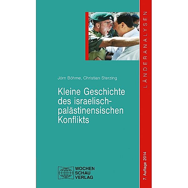 Kleine Geschichte des israelisch-palästinensischen Konflikts / Länderanalysen, Jörn Böhme, Christian Sterzing