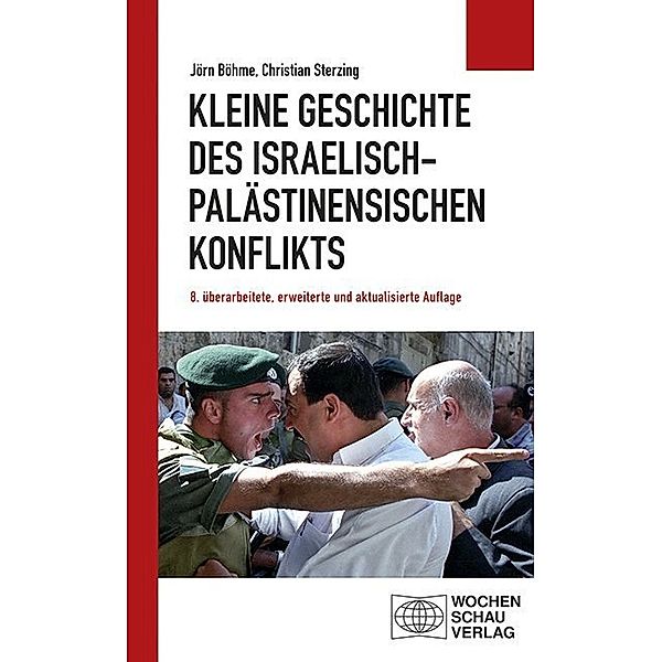 Kleine Geschichte des israelisch-palästinensischen Konflikts, Jörn Böhme, Christian Sterzing