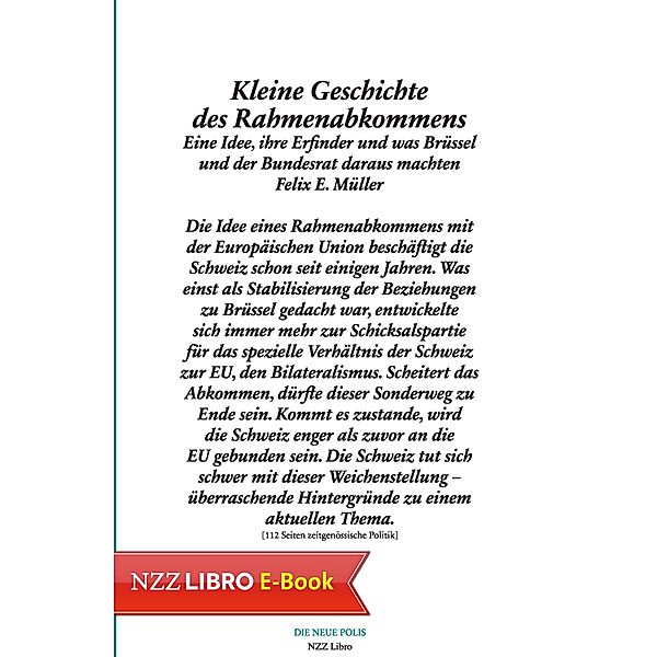 Kleine Geschichte des Rahmenabkommens / NZZ Libro ein Imprint der Schwabe Verlagsgruppe AG, Felix E. Müller