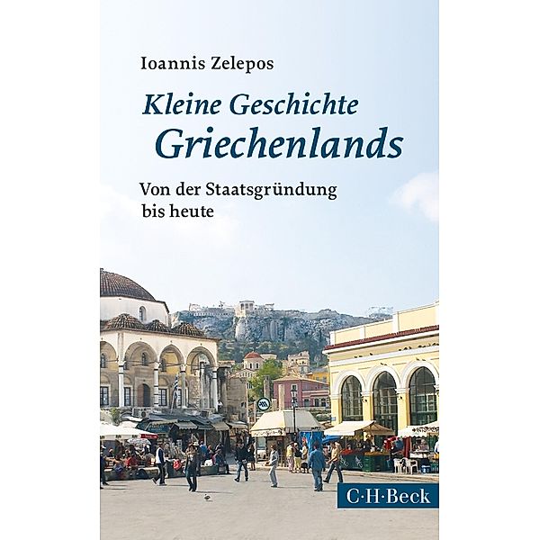 Kleine Geschichte Griechenlands / Beck Paperback Bd.6121, Ioannis Zelepos