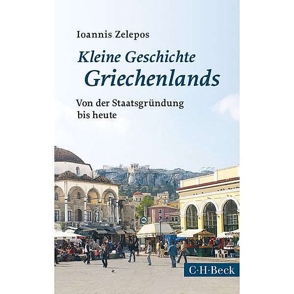 Kleine Geschichte Griechenlands / Beck'sche Reihe Bd.6121, Ioannis Zelepos