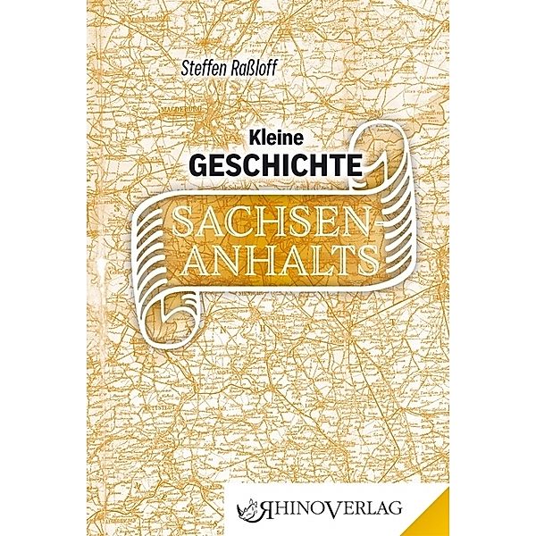 Kleine Geschichte Sachsen-Anhalts, Steffen Rassloff