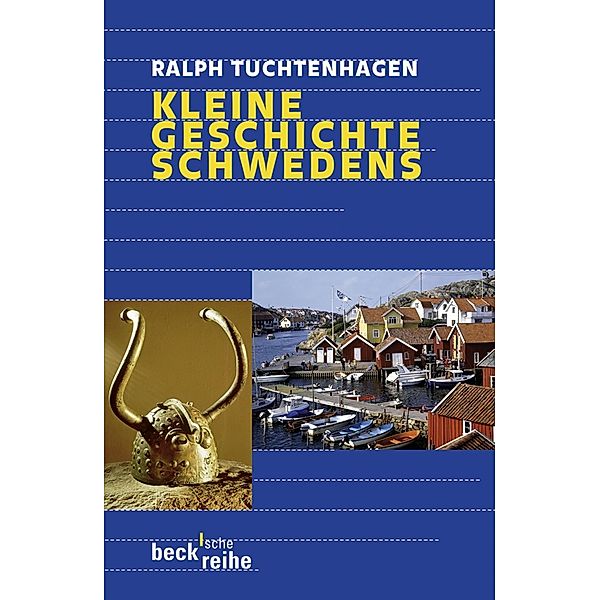 Kleine Geschichte Schwedens / Beck'sche Reihe Bd.1787, Ralph Tuchtenhagen
