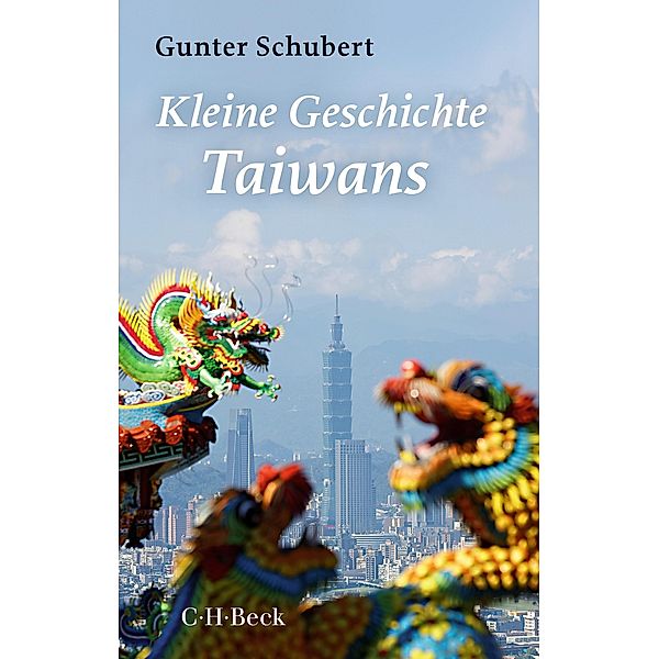 Kleine Geschichte Taiwans / Beck Paperback Bd.6551, Gunter Schubert