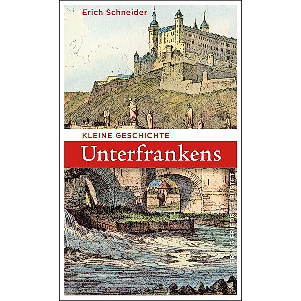 Kleine Geschichte Unterfrankens, Erich Schneider