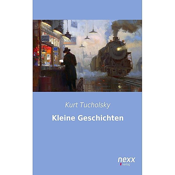 Kleine Geschichten, Kurt Tucholsky