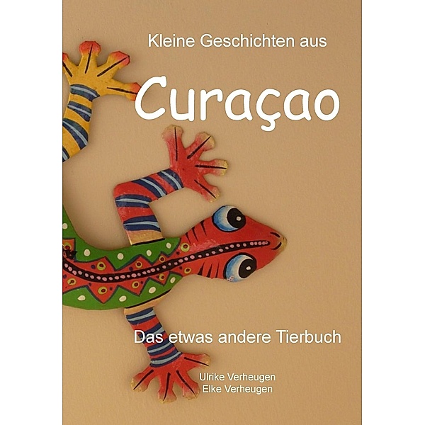Kleine Geschichten aus Curacao, Ulrike Verheugen, Elke Verheugen
