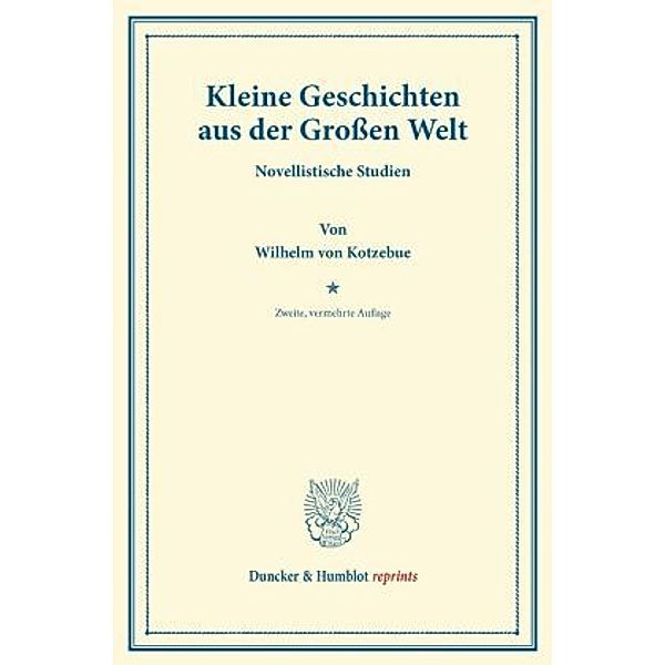 Kleine Geschichten aus der Großen Welt., Wilhelm von Kotzebue
