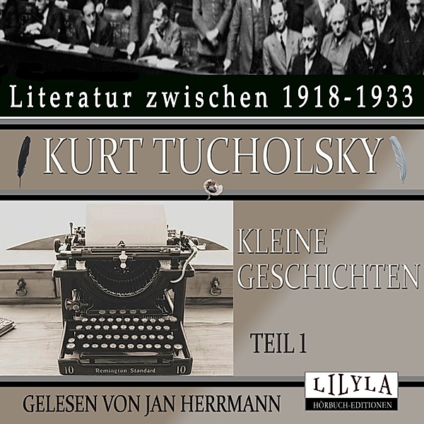 Kleine Geschichten - Teil 1, Kurt Tucholsky