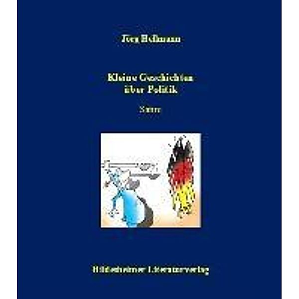 Kleine Geschichten über Politik, Jörg Hellmann