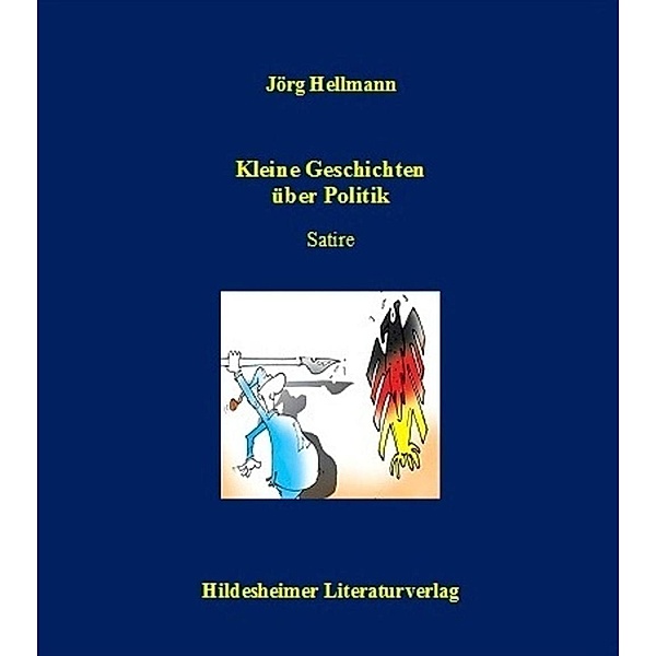 Kleine Geschichten über Politik, Jörg Hellmann