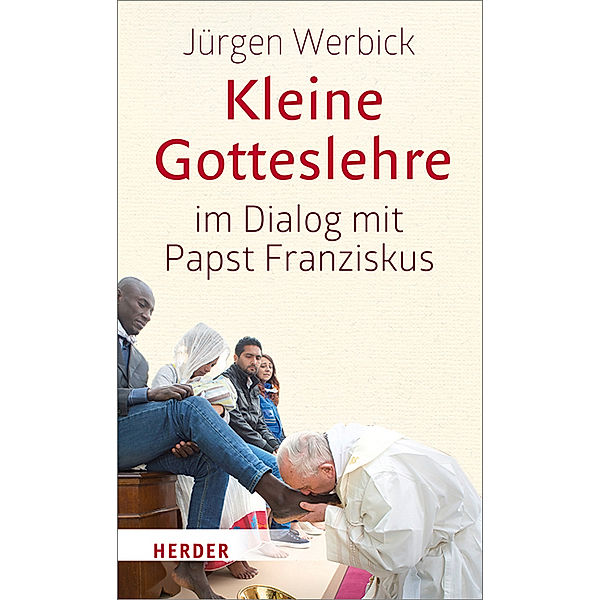 Kleine Gotteslehre im Dialog mit Papst Franziskus, Jürgen Werbick