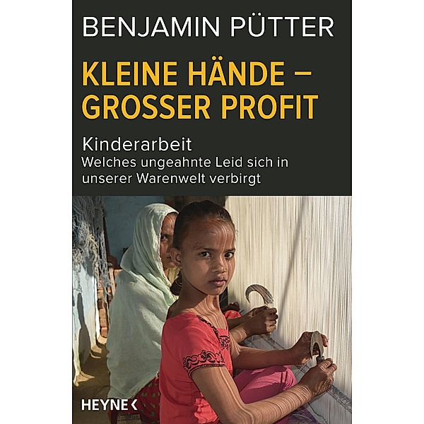 Kleine Hände - grosser Profit, Benjamin Pütter, Dietmar Böhm