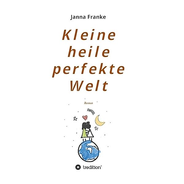 Kleine heile perfekte Welt, Janna Franke