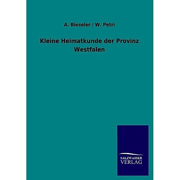 Kleine Heimatkunde der Provinz Westfalen, A. Bieseler, W. Petri