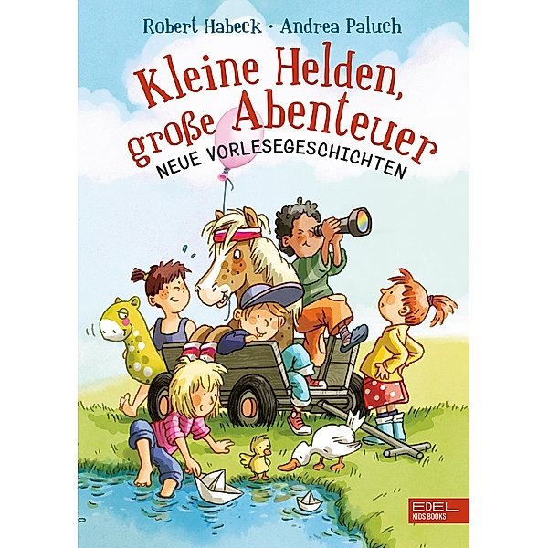 Kleine Helden, grosse Abenteuer / Kleine Helden, grosse Abenteuer Bd.2, Robert Habeck, Andrea Paluch