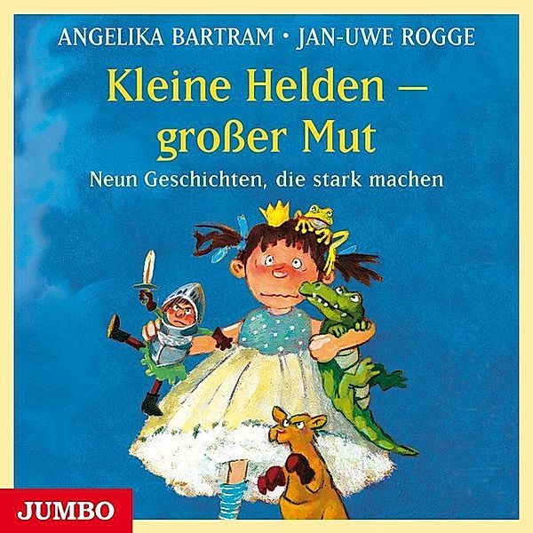 Kleine Helden - großer Mut,1 Audio-CD, Angelika Bartram, Jan-Uwe Rogge