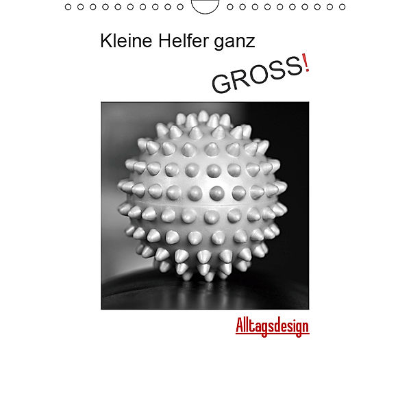 Kleine Helfer ganz gross - Alltagsdesign (Wandkalender 2019 DIN A4 hoch), Martina Marten