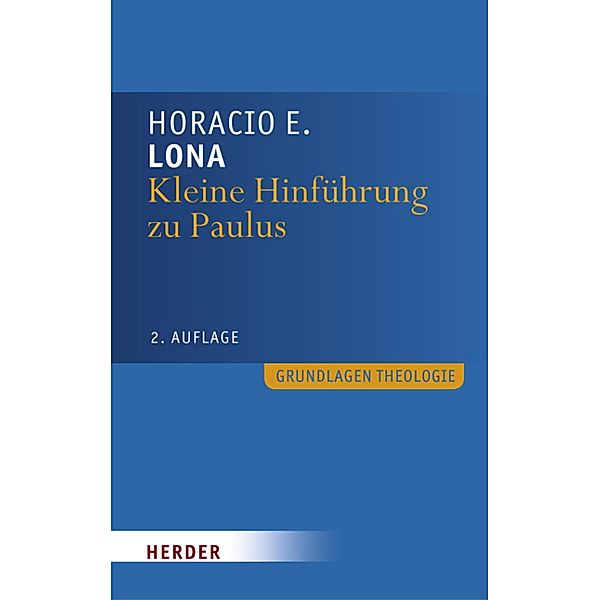 Kleine Hinführung zu Paulus, Horacio E. Lona