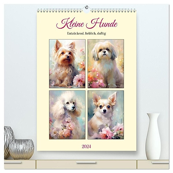 Kleine Hunde. Entzückend, lieblich, duftig (hochwertiger Premium Wandkalender 2024 DIN A2 hoch), Kunstdruck in Hochglanz, Rose Hurley