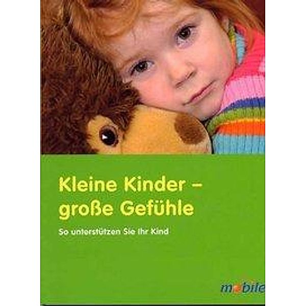 Kleine Kinder - große Gefühle, Marit Borcherding, Sebastian Bröder, Gerlinde Unverzagt