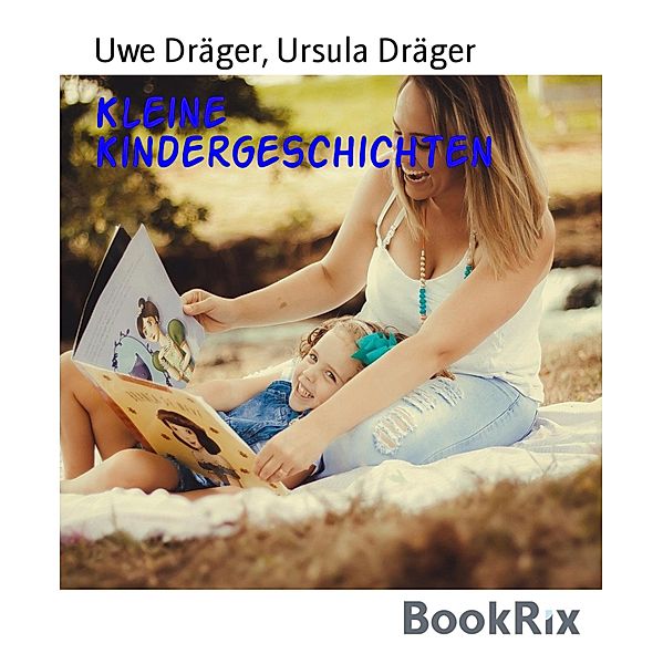 Kleine Kindergeschichten, Uwe Dräger, Ursula Dräger