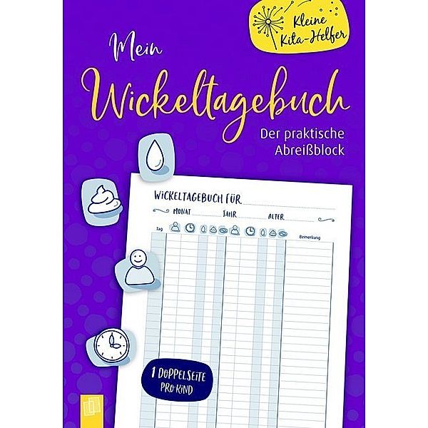 Kleine Kita-Helfer - Mein Wickeltagebuch - der praktische Abreißblock, Redaktionsteam Verlag an der Ruhr