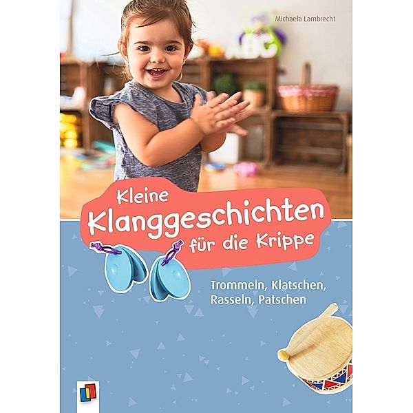 Kleine Klanggeschichten für die Krippe, Michaela Lambrecht