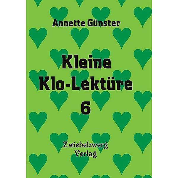 Kleine Klo-Lektüre 6, 6 Teile, Annette Günster