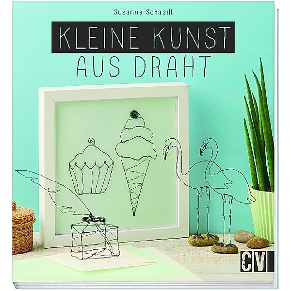 Kleine Kunst aus Draht, Susanne Schaadt