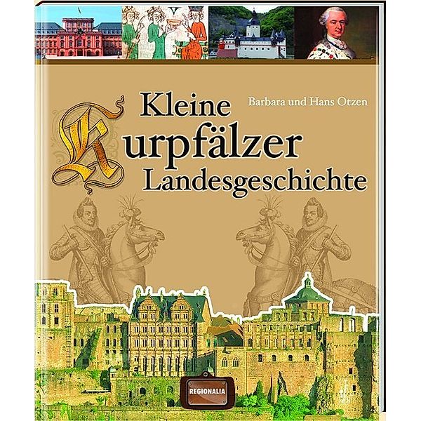 Kleine Kurpfälzer Landesgeschichte, Barbara Otzen, Hans Otzen