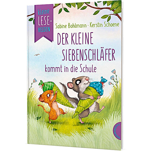 Kleine Lesehelden: Der kleine Siebenschläfer kommt in die Schule, Sabine Bohlmann