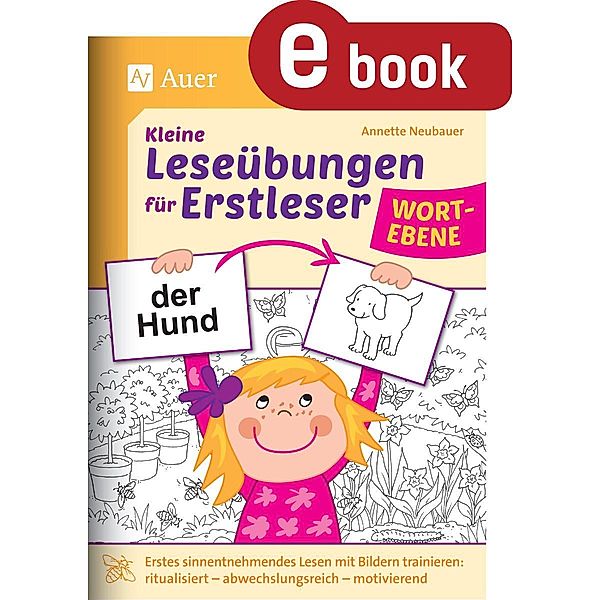 Kleine Leseübungen für Erstleser - Wortebene, Annette Neubauer