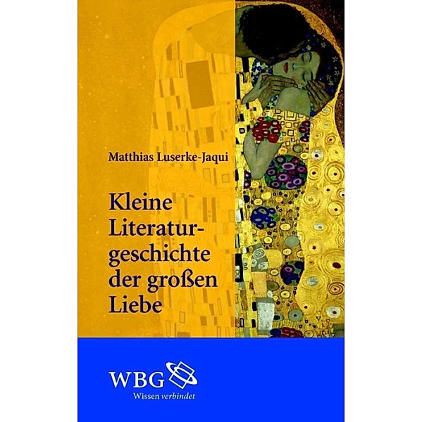 Kleine Literaturgeschichte der großen Liebe, Matthias Luserke-Jaqui