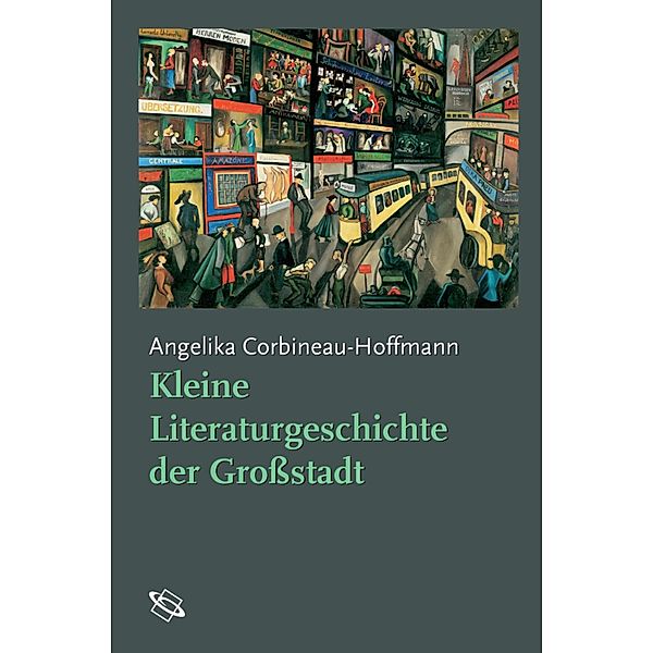 Kleine Literaturgeschichte der Großstadt, Angelika Corbineau-Hoffmann