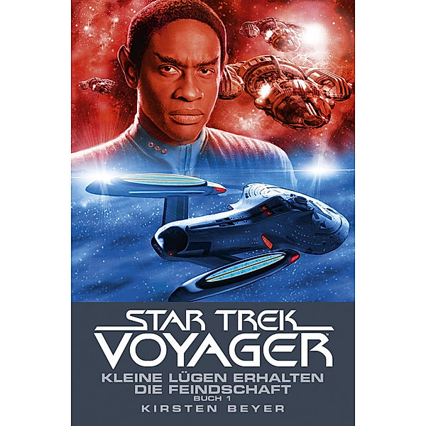 Kleine Lügen erhalten die Feindschaft 1 / Star Trek Voyager Bd.12, Kirsten Beyer