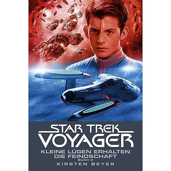 Kleine Lügen erhalten die Feindschaft 2 / Star Trek Voyager Bd.13, Kirsten Beyer