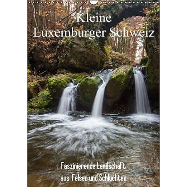 Kleine Luxemburger Schweiz (Wandkalender 2015 DIN A3 hoch), Heiko Kapeller