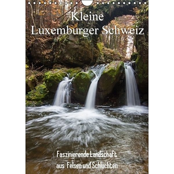 Kleine Luxemburger Schweiz (Wandkalender 2016 DIN A4 hoch), Heiko Kapeller