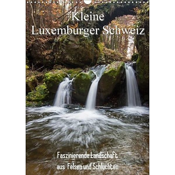 Kleine Luxemburger Schweiz (Wandkalender 2020 DIN A3 hoch), Heiko Kapeller
