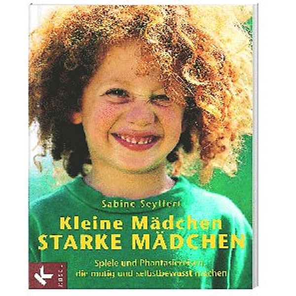 Kleine Mädchen, starke Mädchen, Sabine Seyffert