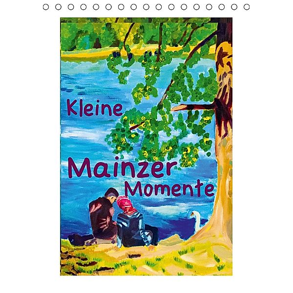 Kleine Mainzer Momente (Tischkalender 2021 DIN A5 hoch), Margarita Siebke