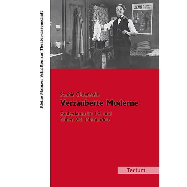 Kleine Mainzer Schriften zur Theaterwissenschaft / Verzauberte Moderne, Sophie Oldenstein