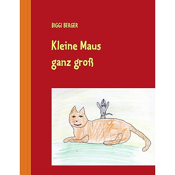 Kleine Maus ganz groß, Biggi Berger